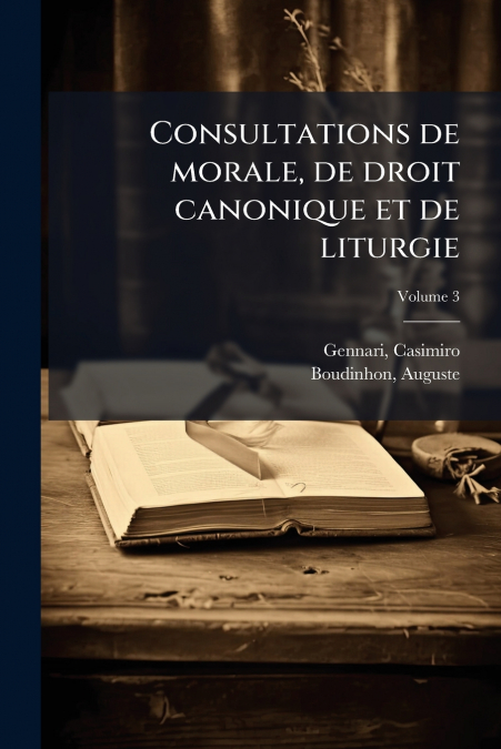 Consultations de morale, de droit canonique et de liturgie