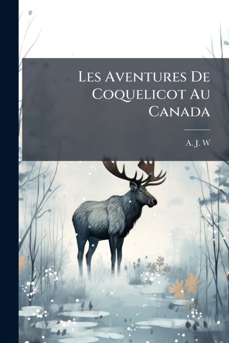 Les Aventures De Coquelicot Au Canada