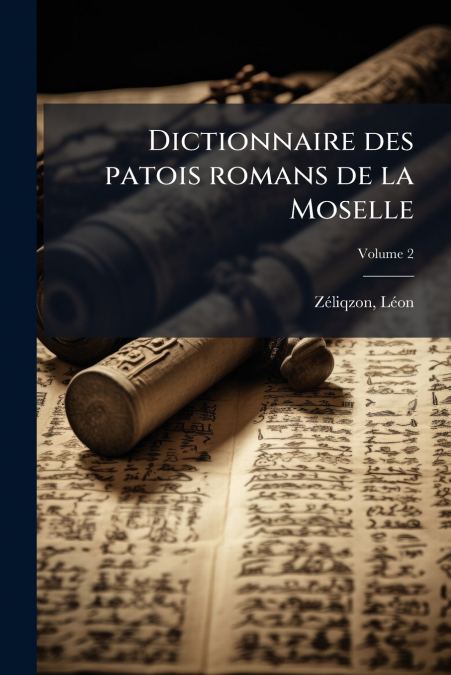 Dictionnaire des patois romans de la Moselle; Volume 2