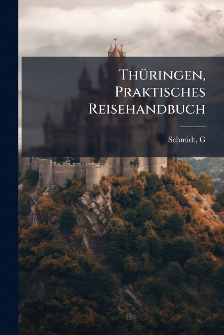 Thüringen, Praktisches Reisehandbuch