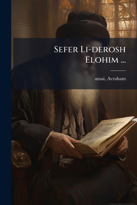 Sefer Li-derosh Elohim ...