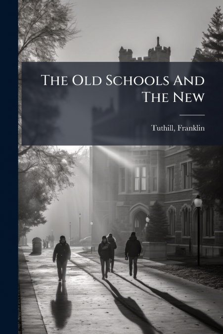 The Old Schools And The New