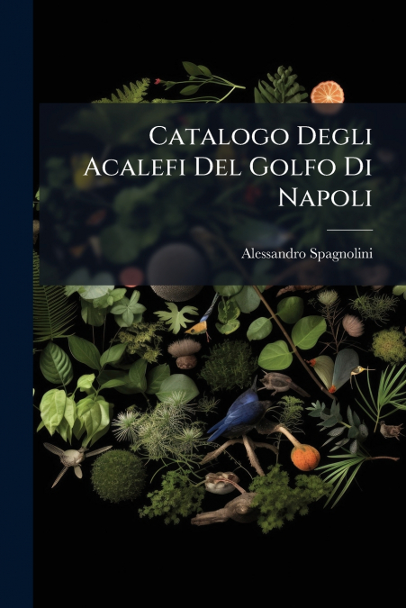 Catalogo Degli Acalefi Del Golfo Di Napoli