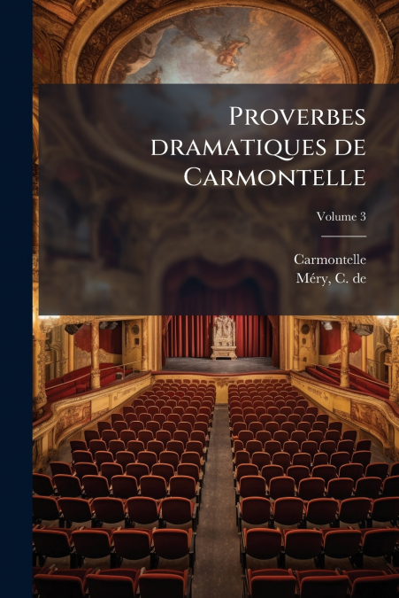 Proverbes dramatiques de Carmontelle; Volume 3
