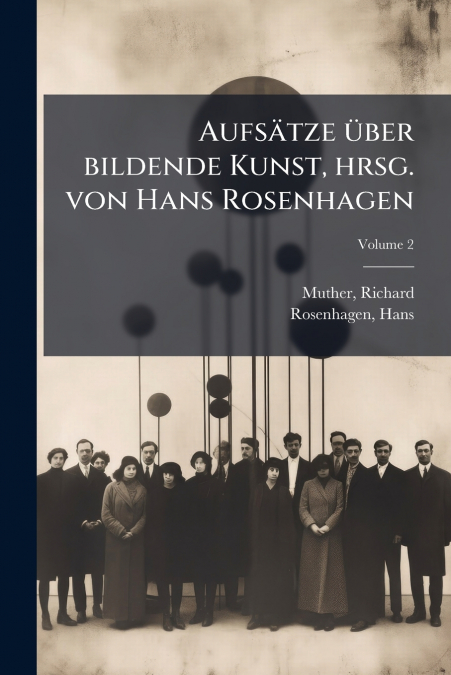 Aufsätze über bildende Kunst, hrsg. von Hans Rosenhagen; Volume 2