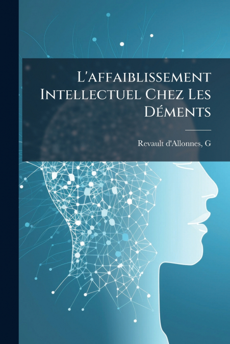 L’affaiblissement Intellectuel Chez Les Déments