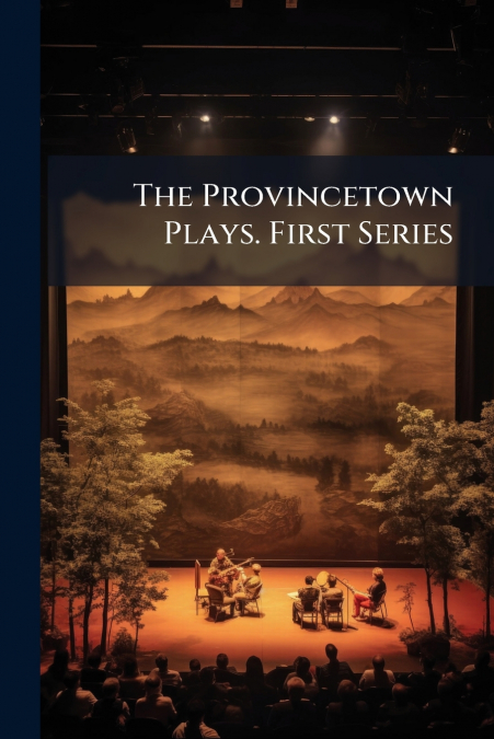 The Provincetown Plays. First Series