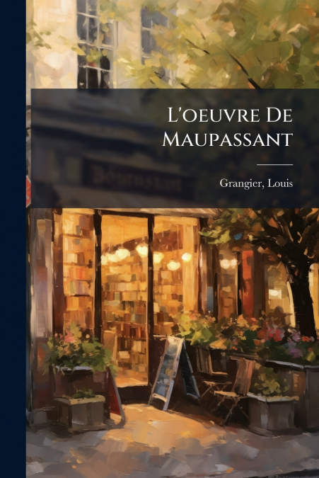 L’oeuvre De Maupassant