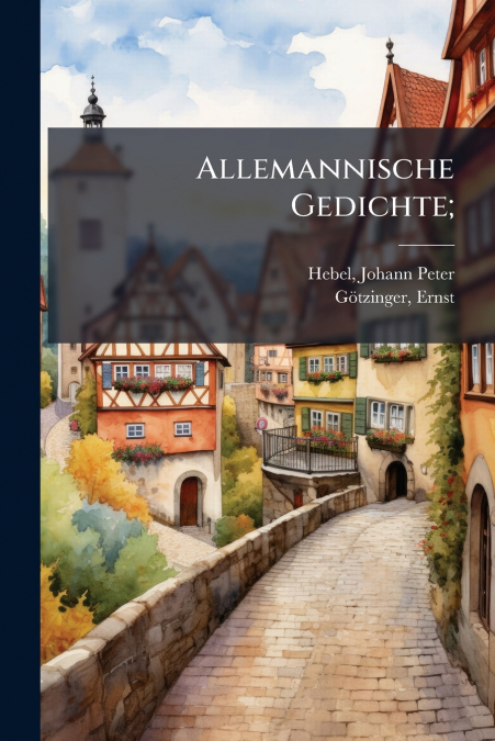 Allemannische Gedichte;