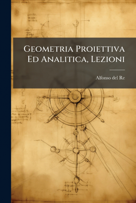 Geometria Proiettiva Ed Analitica, Lezioni