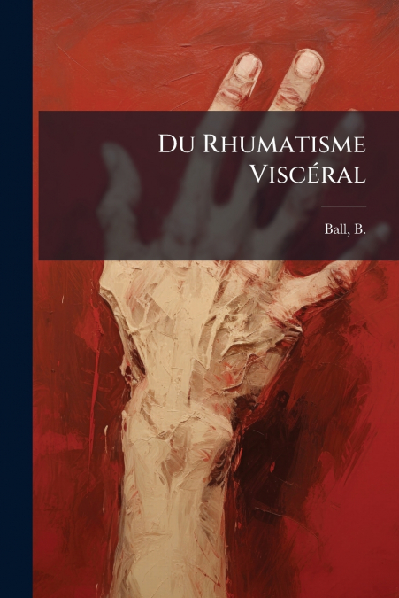 Du Rhumatisme Viscéral