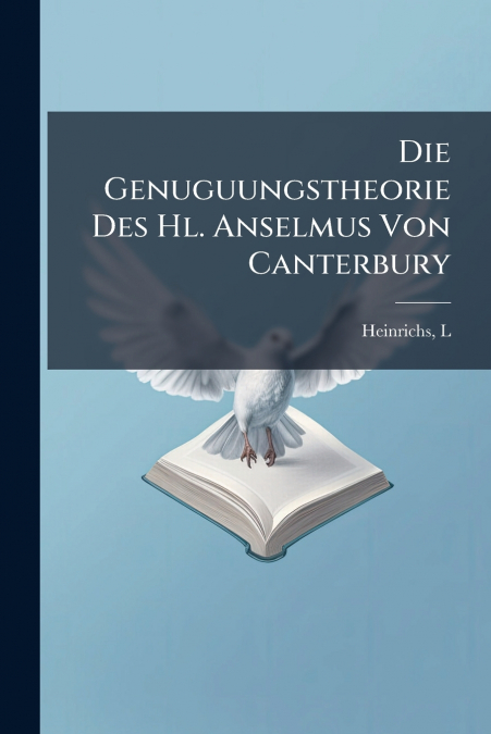 Die Genuguungstheorie Des Hl. Anselmus Von Canterbury
