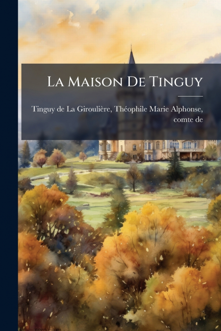 La Maison De Tinguy