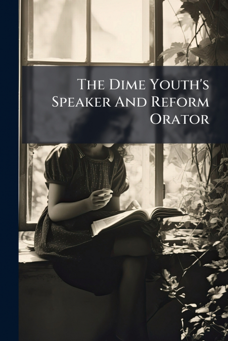 The Dime Youth’s Speaker And Reform Orator