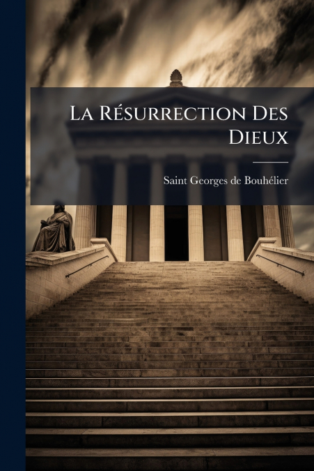 La Résurrection Des Dieux