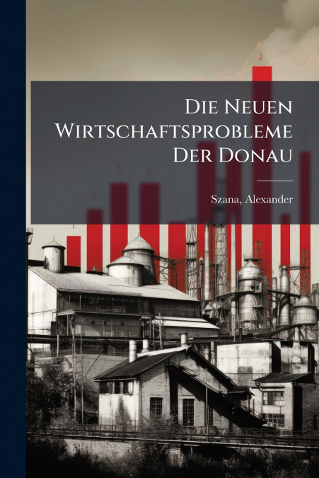 Die Neuen Wirtschaftsprobleme Der Donau