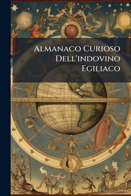 Almanaco Curioso Dell’indovino Egiliaco