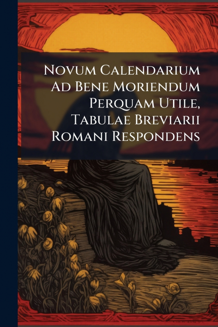 Novum Calendarium Ad Bene Moriendum Perquam Utile, Tabulae Breviarii Romani Respondens