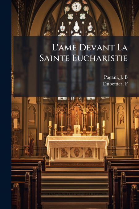 L’ame Devant La Sainte Eucharistie