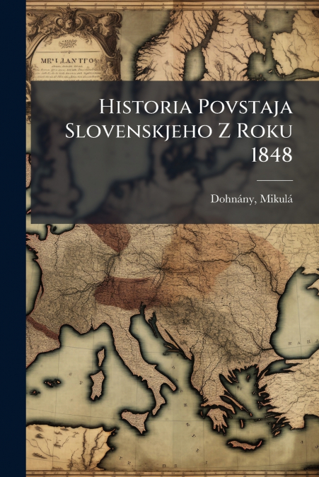 Historia Povstaja Slovenskjeho Z Roku 1848