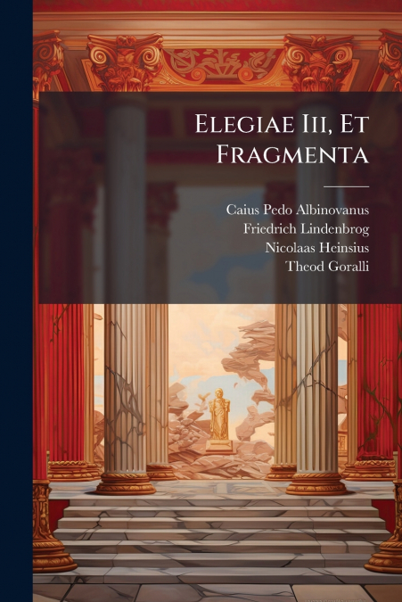 Elegiae Iii, Et Fragmenta