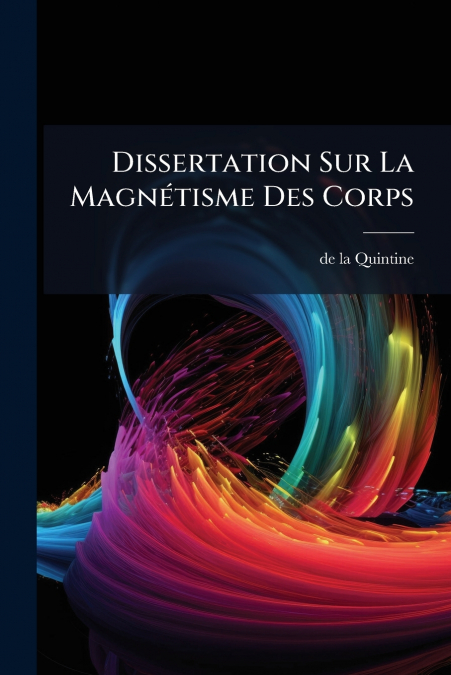 Dissertation Sur La Magnétisme Des Corps