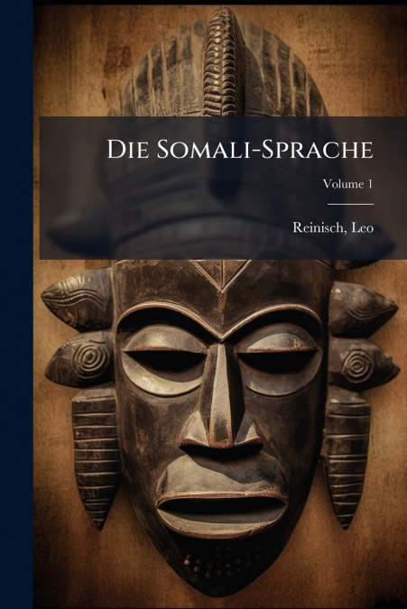 Die Somali-Sprache; Volume 1