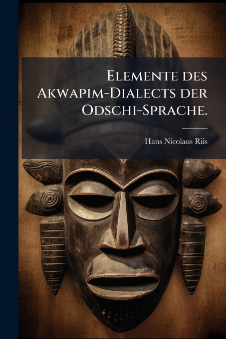 Elemente des Akwapim-Dialects der Odschi-Sprache.