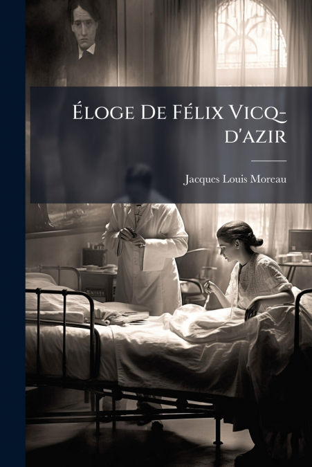 Éloge De Félix Vicq-d’azir