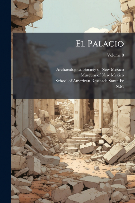 El Palacio; Volume 8