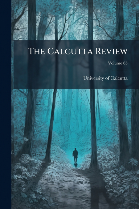 The Calcutta Review; Volume 65