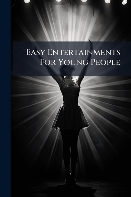 Easy Entertainments For Young People