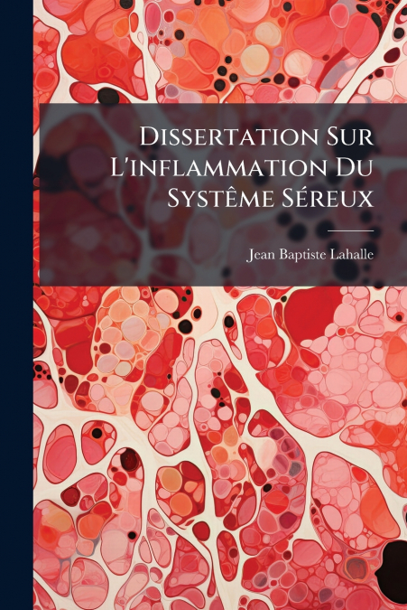 Dissertation Sur L’inflammation Du Systême Séreux