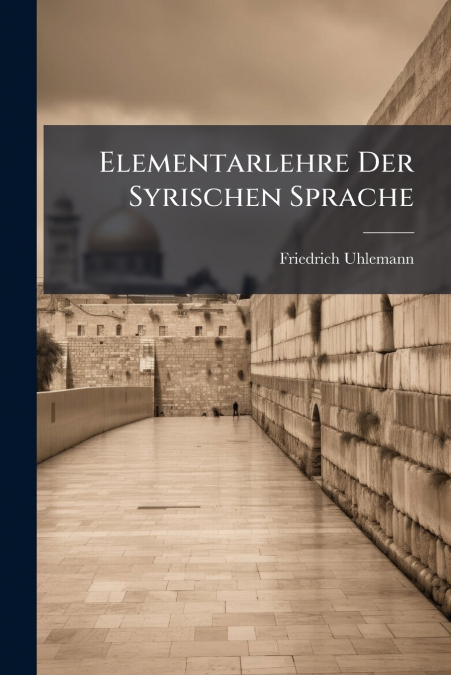 Elementarlehre Der Syrischen Sprache