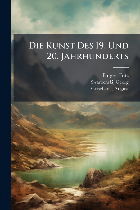 Die Kunst Des 19. Und 20. Jahrhunderts