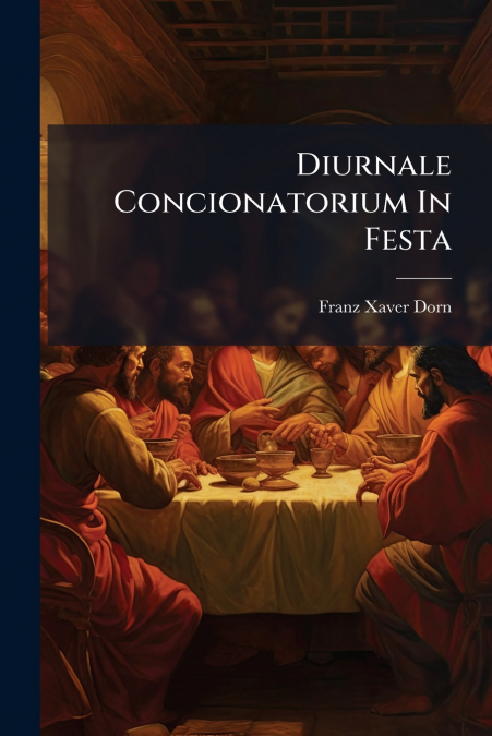 Diurnale Concionatorium In Festa