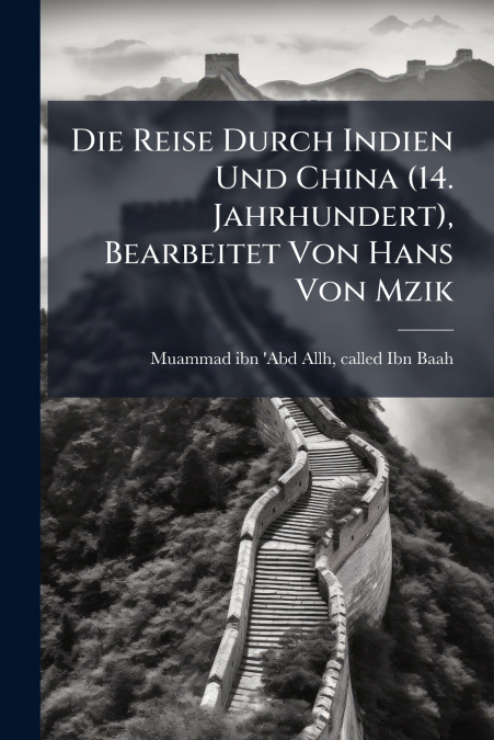 Die Reise Durch Indien Und China (14. Jahrhundert), Bearbeitet Von Hans Von Mzik