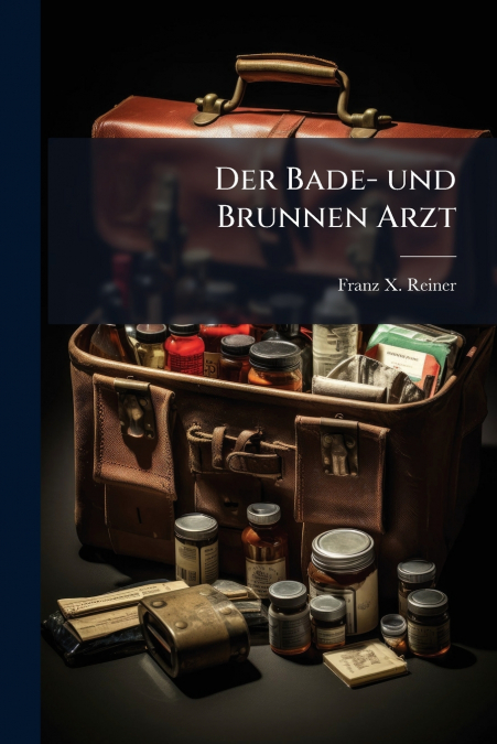 Der Bade- und Brunnen Arzt