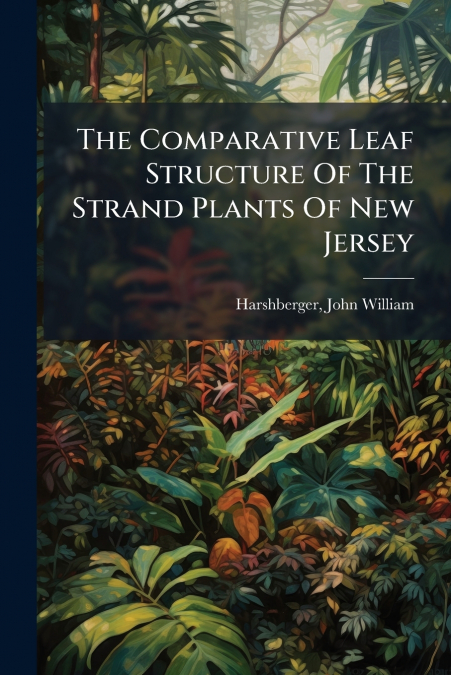 The Comparative Leaf Structure Of The Strand Plants Of New Jersey