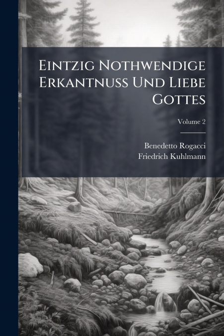 Eintzig Nothwendige Erkantnuß Und Liebe Gottes