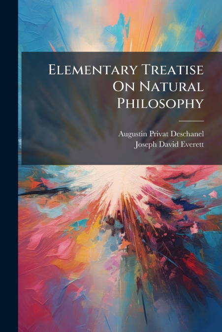 Elementary Treatise On Natural Philosophy