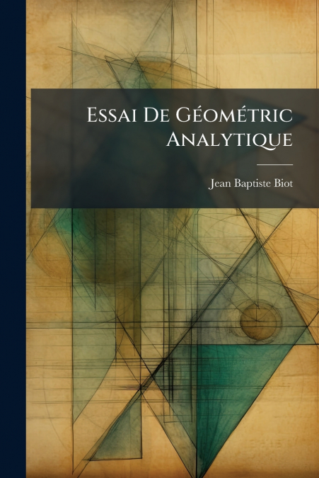 Essai De Géométric Analytique