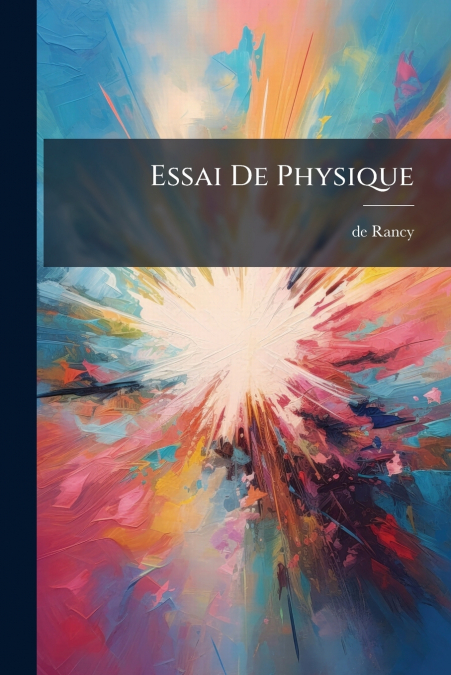 Essai De Physique