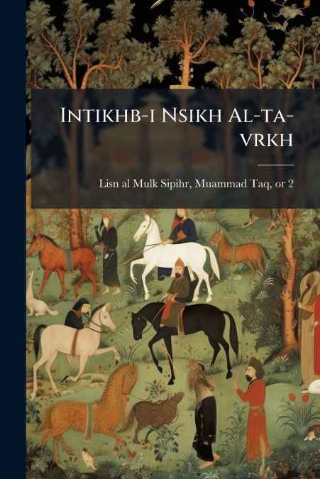 Intikhb-i Nsikh Al-ta-vrkh