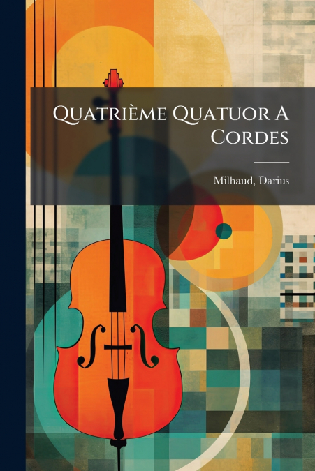 Quatrième Quatuor A Cordes