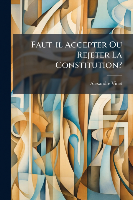 Faut-il Accepter Ou Rejeter La Constitution?
