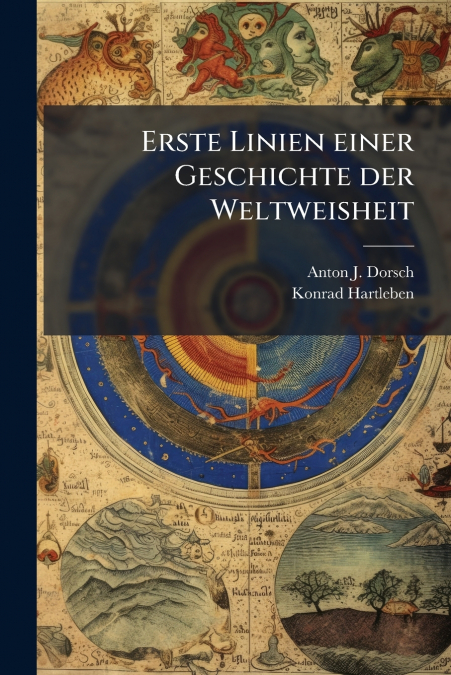 Erste Linien einer Geschichte der Weltweisheit