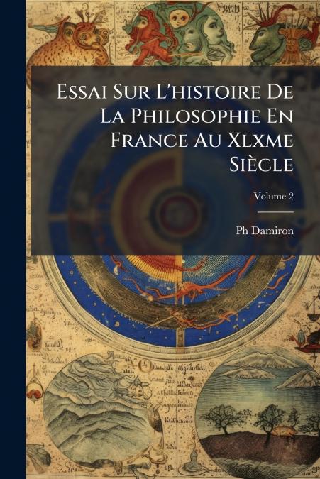 Essai Sur L’histoire De La Philosophie En France Au Xlxme Siècle; Volume 2