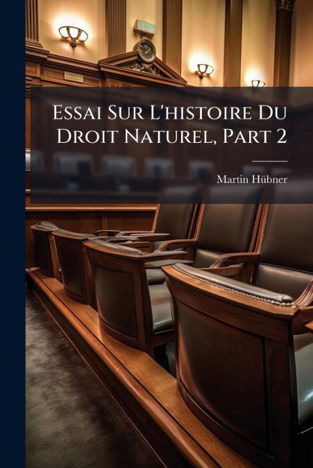 Essai Sur L’histoire Du Droit Naturel, Part 2