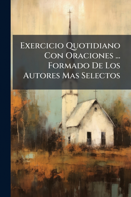 Exercicio Quotidiano Con Oraciones ... Formado De Los Autores Mas Selectos